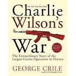 Charlie Wilson's War Abridged: The Extraordinary Story Of The Largest Covert Operation In History [ABRIDGED] book cover