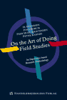 On the Art of Doing Field Studies: An Experience-Based Research Methodology (Copenhagen Studies in Economics and Management)