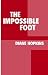  : The Impossible Foot