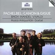 Pachelbel - Canon & Gigue · Bach · Handel · Vivaldi / Musica Antiqua Köln · Goebel