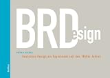 Produkt-Bild: BRDesign. Deutsches Design als Experiment seit den 1960er Jahren