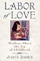 Labor of Love: Mothers Share the Joy of Childbirth