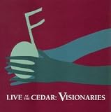 cover of Live at Cedar: Visionaries