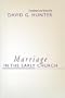 Marriage in the Early Church
