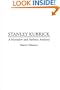 Stanley Kubrick: A Narrative and Stylistic Analysis (Contributions to the Study of Popular Culture, No. 39)