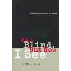 Click here to buy Was Blind, But Now I See: White Race Concsiousness and the Law (Critical America) by  Barbara Flagg.