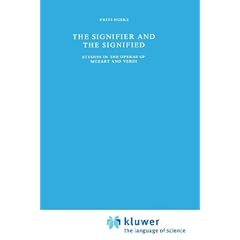Signifier and the Signified: Studies in the Operas of Mozart and Verdi