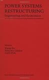 Power Systems Restructuring: Engineering and Economics (Kluwer International Series in Engineering and Computer Science)