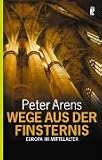 Wege aus der Finsternis: Europa im Mittelalter