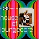 The Easy Project II: House of Loungecore