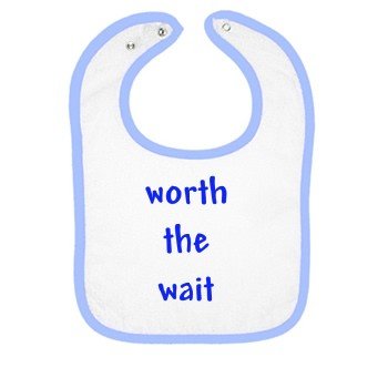 Adoption: Worth the wait 6 Infants Bib