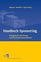 Handbuch Sponsoring: Erfolgreiche Marketing- und Markenkommunikation