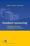 Handbuch Sponsoring: Erfolgreiche Marketing- und Markenkommunikation