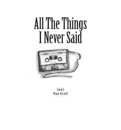 [(All the Things I Never Said)] [Author: Mae Krell] published on (November, 2013)