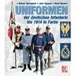 Uniformen der deutschen Infanterie bis 1914 in Farbe