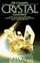 The Complete Crystal Guidebook, A practical path to pesonal power, self development and healing using quartz crystals