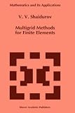 Multigrid Methods for Finite Elements (Mathematics and Its Applications)