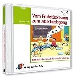 Vom Fr&uuml;hst&uuml;ckssong zum Abschiedsgong: Musikalische Rituale f&uuml;r den Schulalltag - 