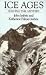 Ice Ages: Solving the Mystery