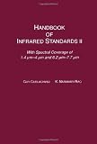 Handbook of infrared standards II : with spectral coverage of 1.4 [mu]m-4 [mu]m and 6.2 [mu]m-7.7 [mu]m