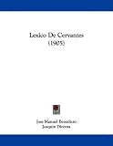 Lexico De Cervantes (1905) (Spanish Edition)