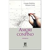 Amori al confinodi Giorgio Robiony