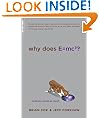 Why Does E=mc2?: (And Why Should We Care?)