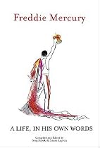 Freddie Mercury a Life, in His Own Words