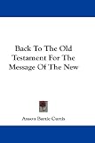 Back to the Old Testament for the Message of the New