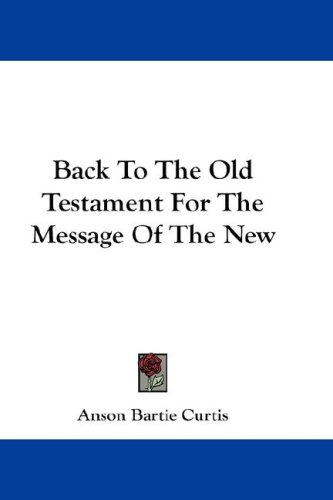 Back to the Old Testament for the Message of the New