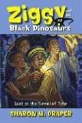 Lost in the Tunnel of Time (Ziggy and the Black Dinosaurs)