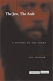 Image of The Jew, the Arab: A History of the Enemy (Cultural Memory in the Present)