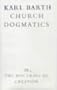 The Doctrine of Creation: The Command of God the Creator (Church Dogmatics, vol. 3, pt. 4)