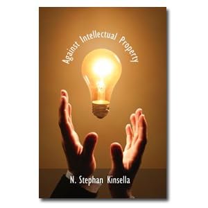 Against Intellectual Property - N Stephan Kinsella