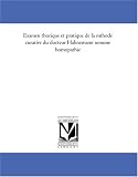 Examen theorique et pratique de la methode curative du docteur Hahnemann nommee homeopathie