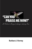 "Can You Praise Me Now?"