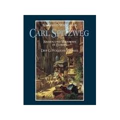 Carl Spitzweg: Reisen und Wandern in Europa / Der Gl�ckliche Winkel. Publikation zur Ausstellung 22.9.2002 - 5.1.2003 im Seedamm Kulturzentrum, ... und Januar-Mai 2003, Haus der Kunst, M�nchen
