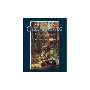 Carl Spitzweg: Reisen und Wandern in Europa - Der Glückliche Winkel