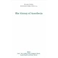 The History of Anesthesia by  J. C. Diz, A. Franco, D. R. Bacon, and J. Rupreht