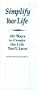 Simplify Your Life, 101 Ways to Create the Life You'll Love