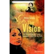 The Vision. Der Herzschlag der Gnade - engagiert Leben f�r die Welt