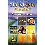 Christsein heute - Gelebter Glaubevon "Rolf P�hler"