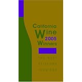 California Wine Winners 2005: The Best of the 2004 Judgings