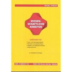 Wissenschaftliche Arbeiten - Ein Leitfaden f�r Haus-, Seminar-, Examens- und Diplomarbeiten sowie Pr�sentationen einschlie�lich der Nutzung des Internet (2.Auflage)