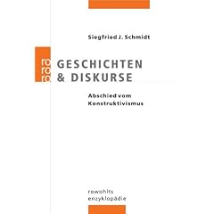 Geschichten & Diskurse: Abschied vom Konstruktivismus
