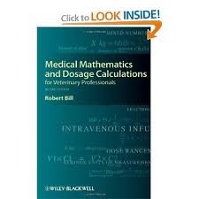 Medical Mathematics and Dosage Calculations for Veterinary Professionals 2nd (second) edition Text Only