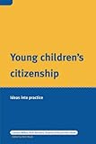 Young children's citizenship : ideas into practice