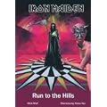 Run To The Hills: Die offizielle Biographie von Iron Maiden