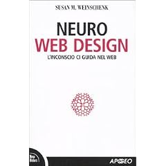 Neuro web design. L'inconscio ci guida nel Web (Apogeo Saggi)