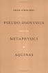 Pseudo-Dionysius And the Metaphysics of Aquinas